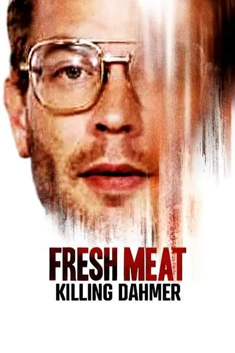 Fresh Meat: Killing Dahmer